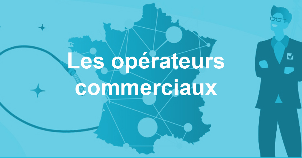 Les opérateurs commerciaux pour la Fibre Entreprise